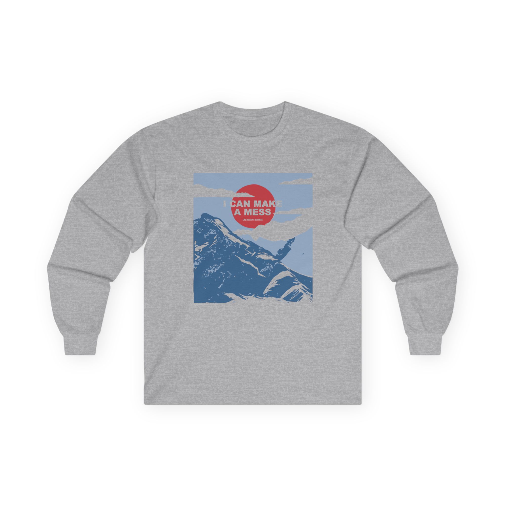 The Early November I Can Make a Mess Like Nobody's Business Alps Unisex Ultra Cotton Long Sleeve Tee