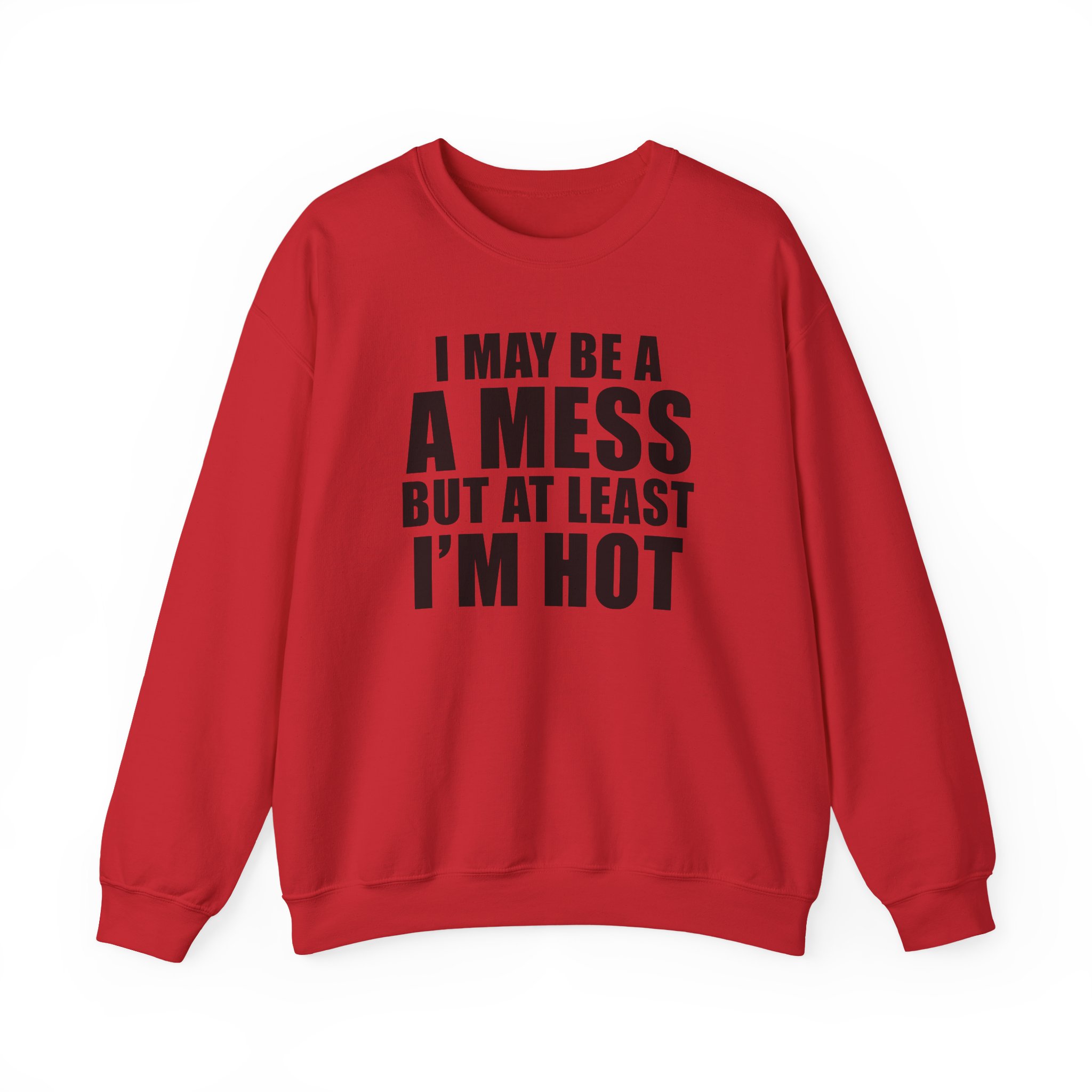 Alix Earle I May Be a a Mess but at Least I’m Hot Unisex Heavy Blend™ Crewneck Sweatshirt