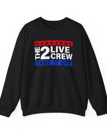 2 Live Crew Take It Off Unisex Heavy Blend™ Crewneck Sweatshirt
