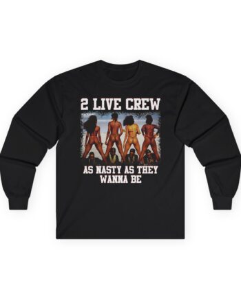 2 Live Crew Unisex Ultra Cotton Long Sleeve Tee