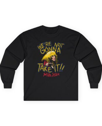 We're Not Gonna Take It Twisted Sister Unisex Ultra Cotton Long Sleeve Tee