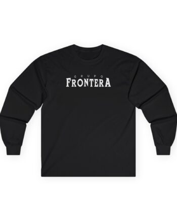 Grupo Frontera Unisex Ultra Cotton Long Sleeve Tee