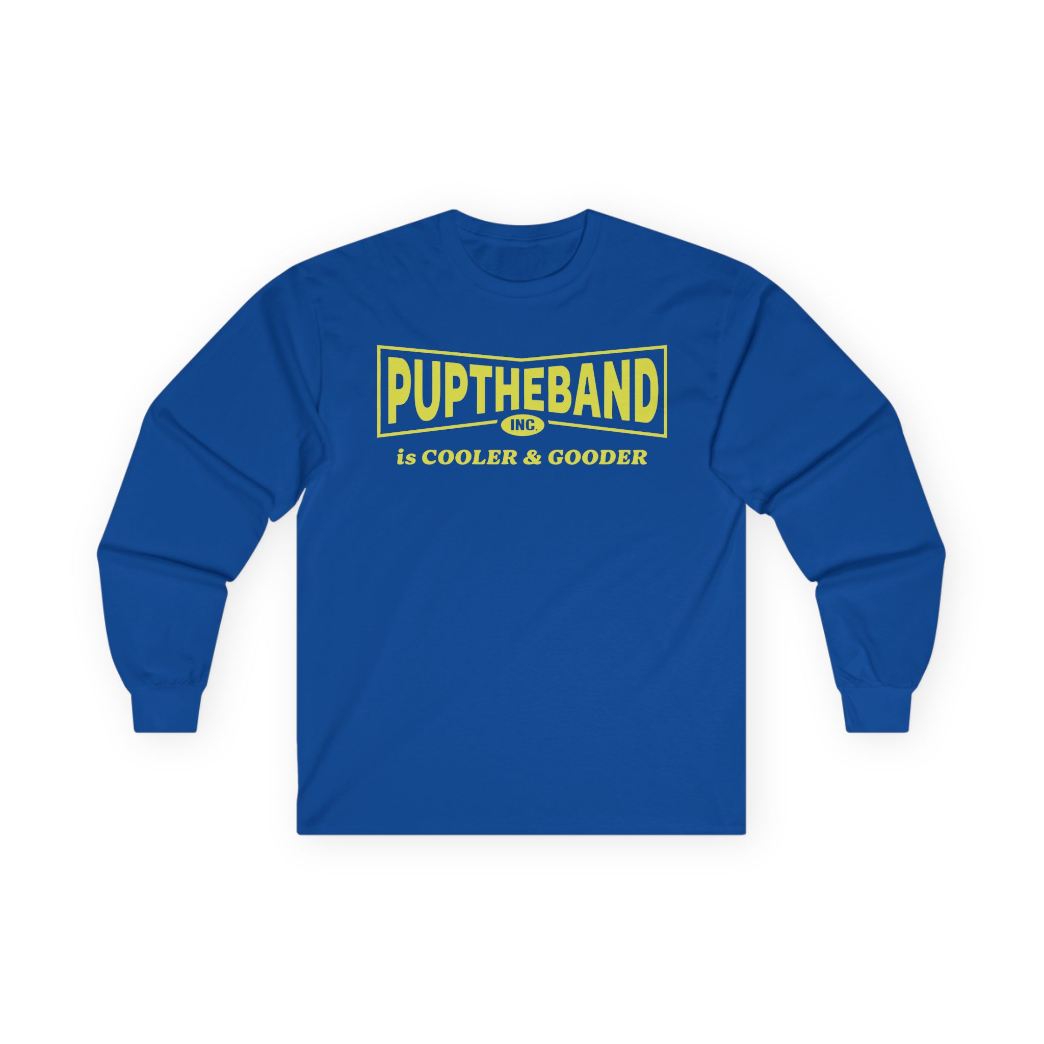 Puptheband Inc. Is Cooler & Gooder Unisex Ultra Cotton Long Sleeve Tee