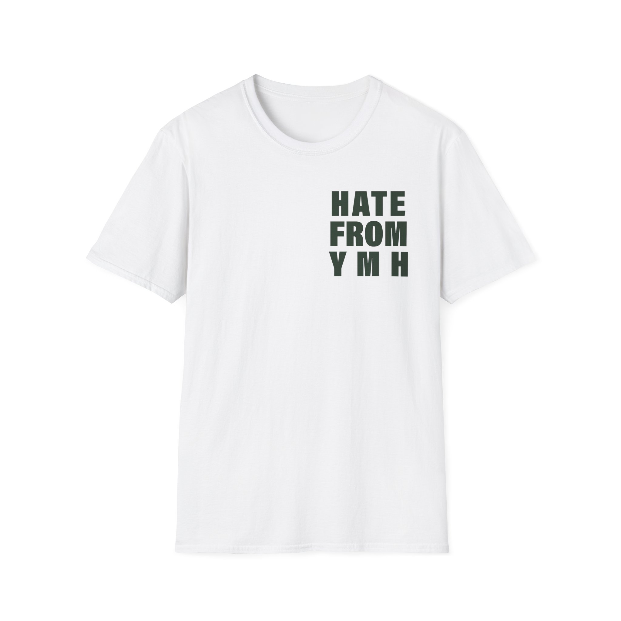 Ymh Hate From YMH Unisex Softstyle T-Shirt