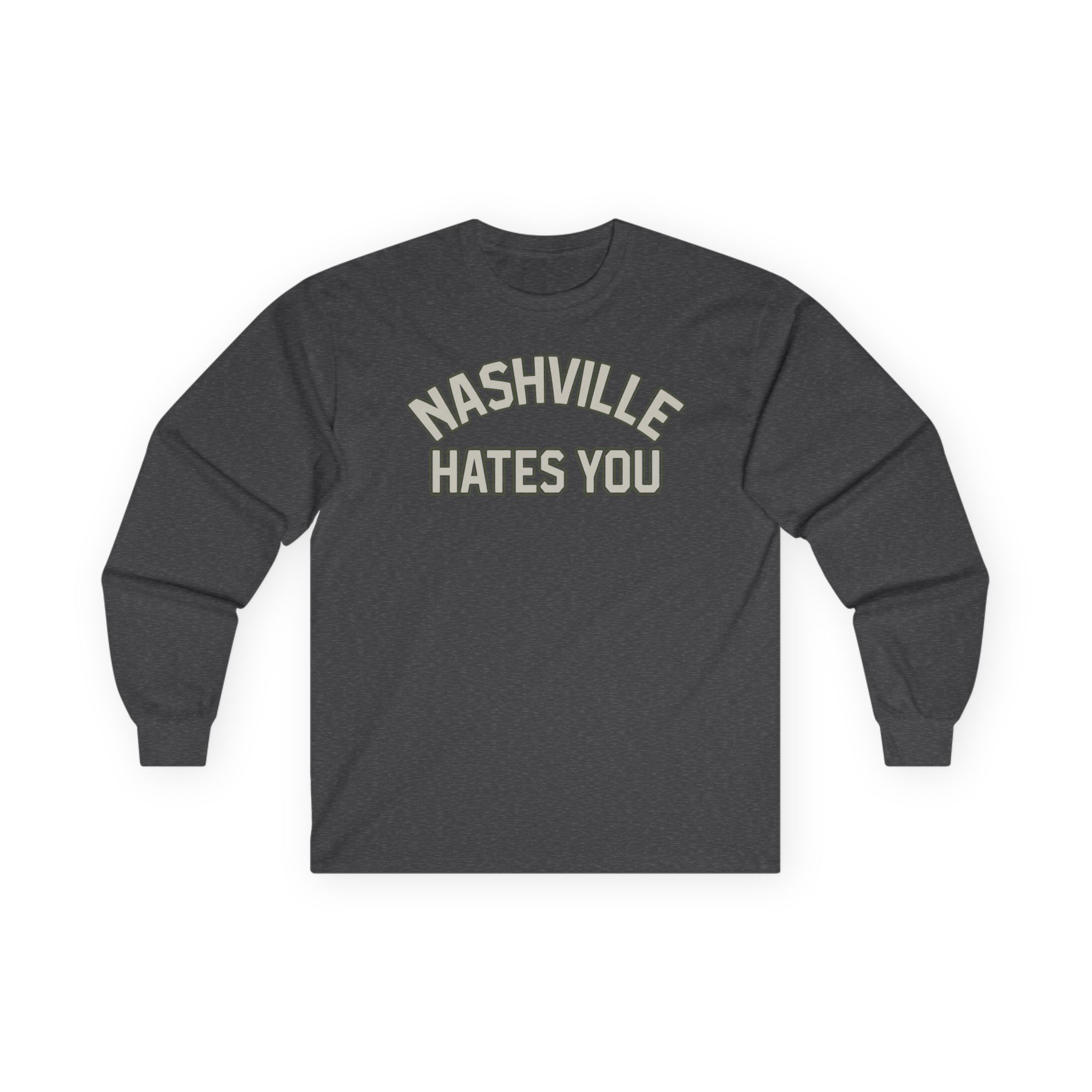 Orthodox Nashville Hates You Unisex Ultra Cotton Long Sleeve Tee