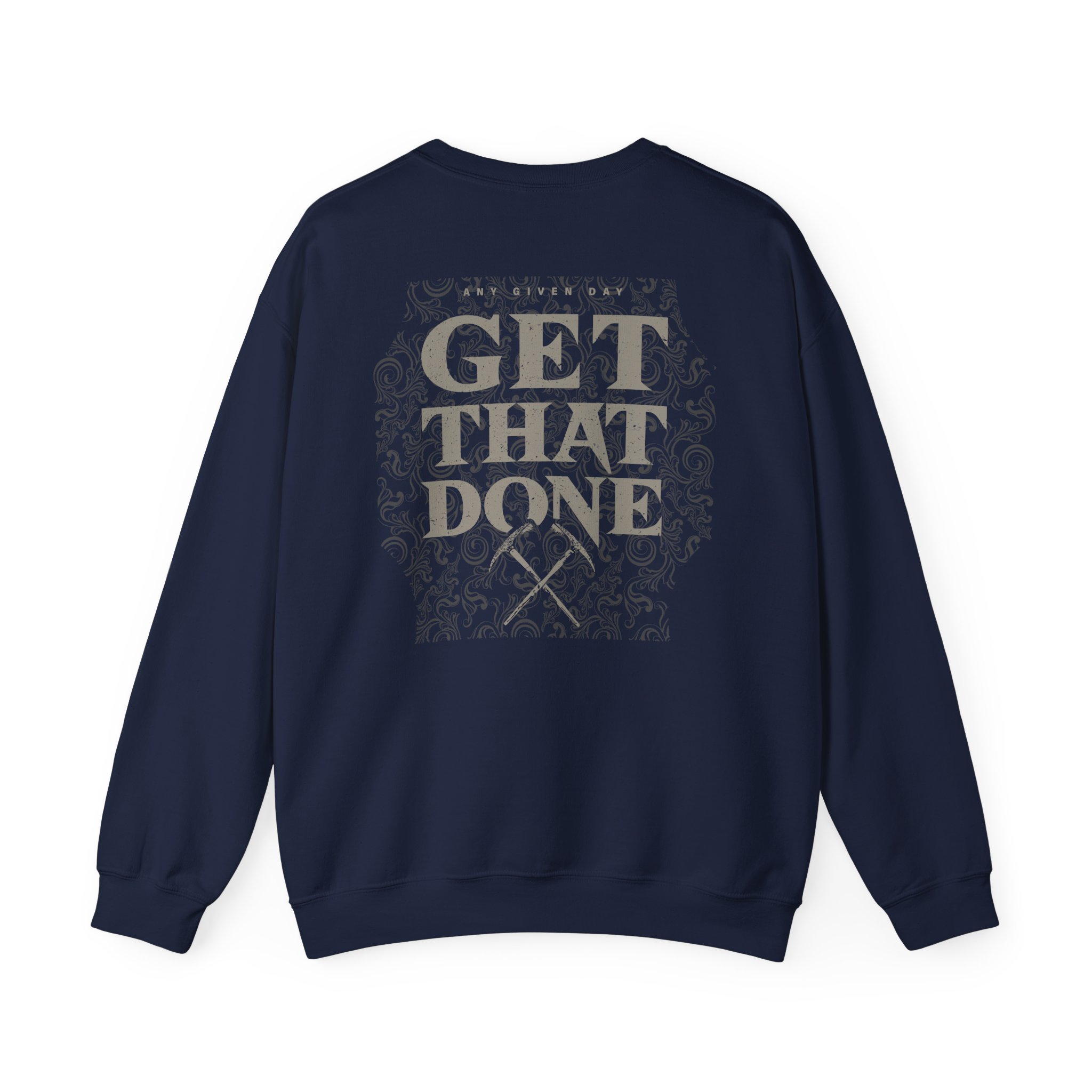 Any Given Day Get That Done Unisex Heavy Blendâ„¢ Crewneck Sweatshirt