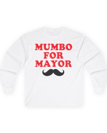 Mumbo Jumbo Mumbo for Mayor Unisex Ultra Cotton Long Sleeve Tee