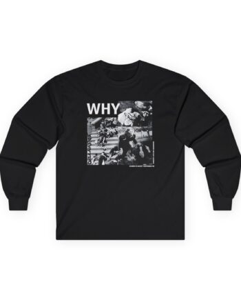 Discharge Why? Unisex Ultra Cotton Long Sleeve Tee