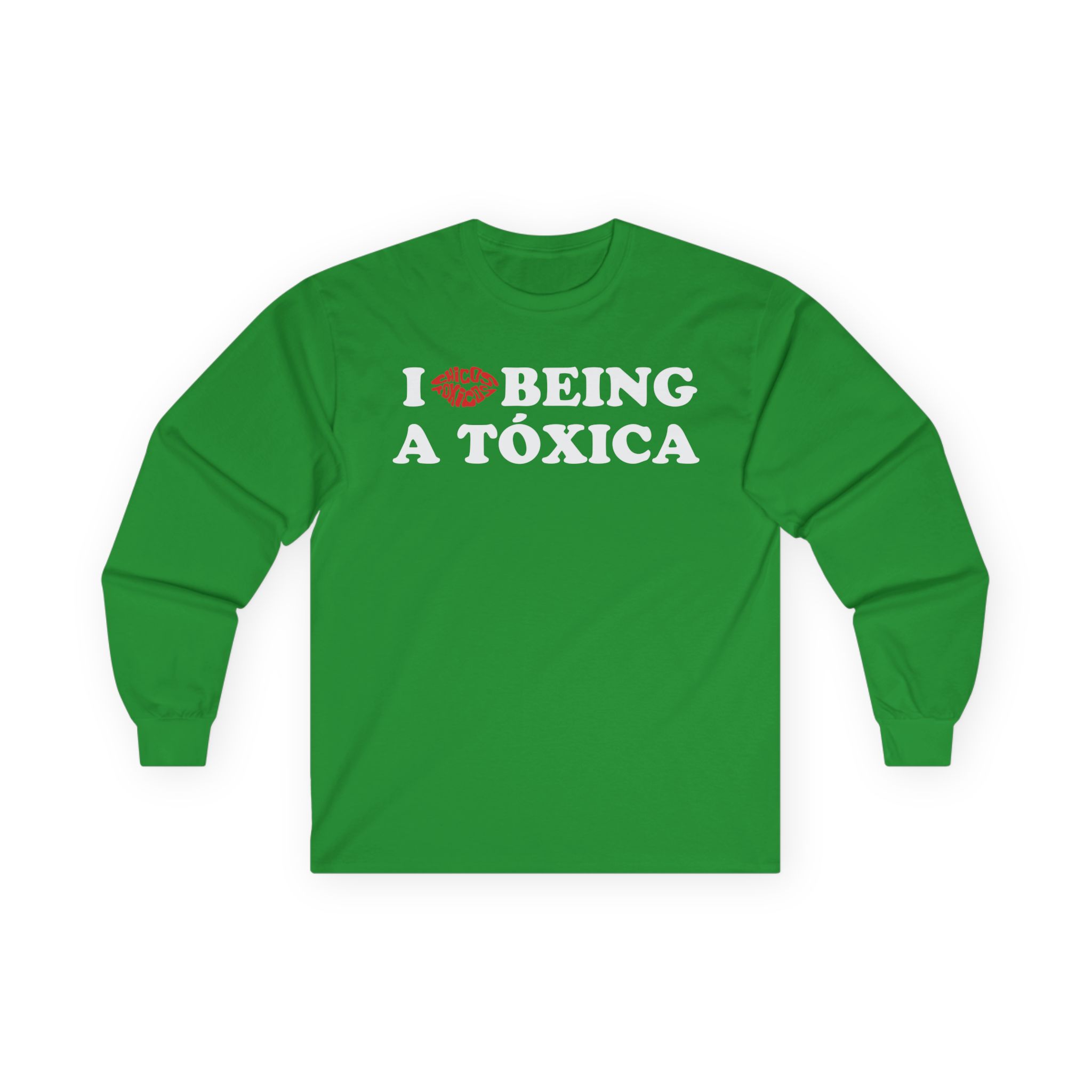 Chicos Toxicos I Love Being a Tóxica Unisex Ultra Cotton Long Sleeve Tee