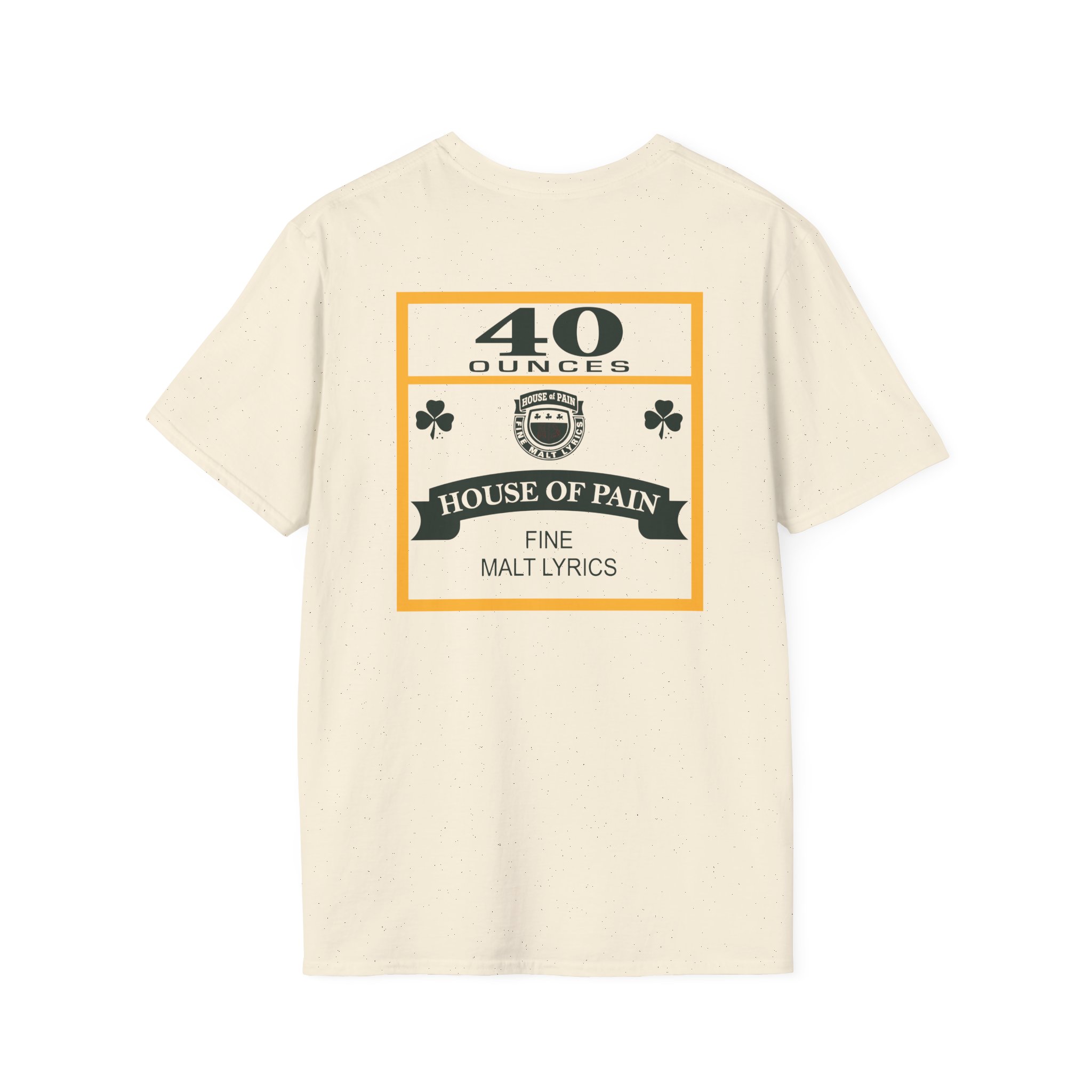 House of Pain 40 Oz Unisex Softstyle T-Shirt