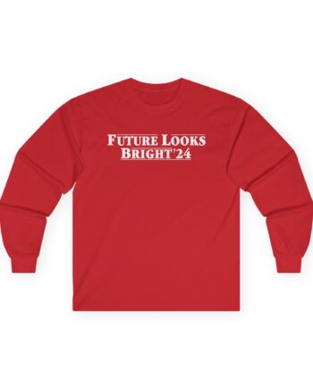 Valuetainment Future Looks Bright 24 Unisex Ultra Cotton Long Sleeve Tee