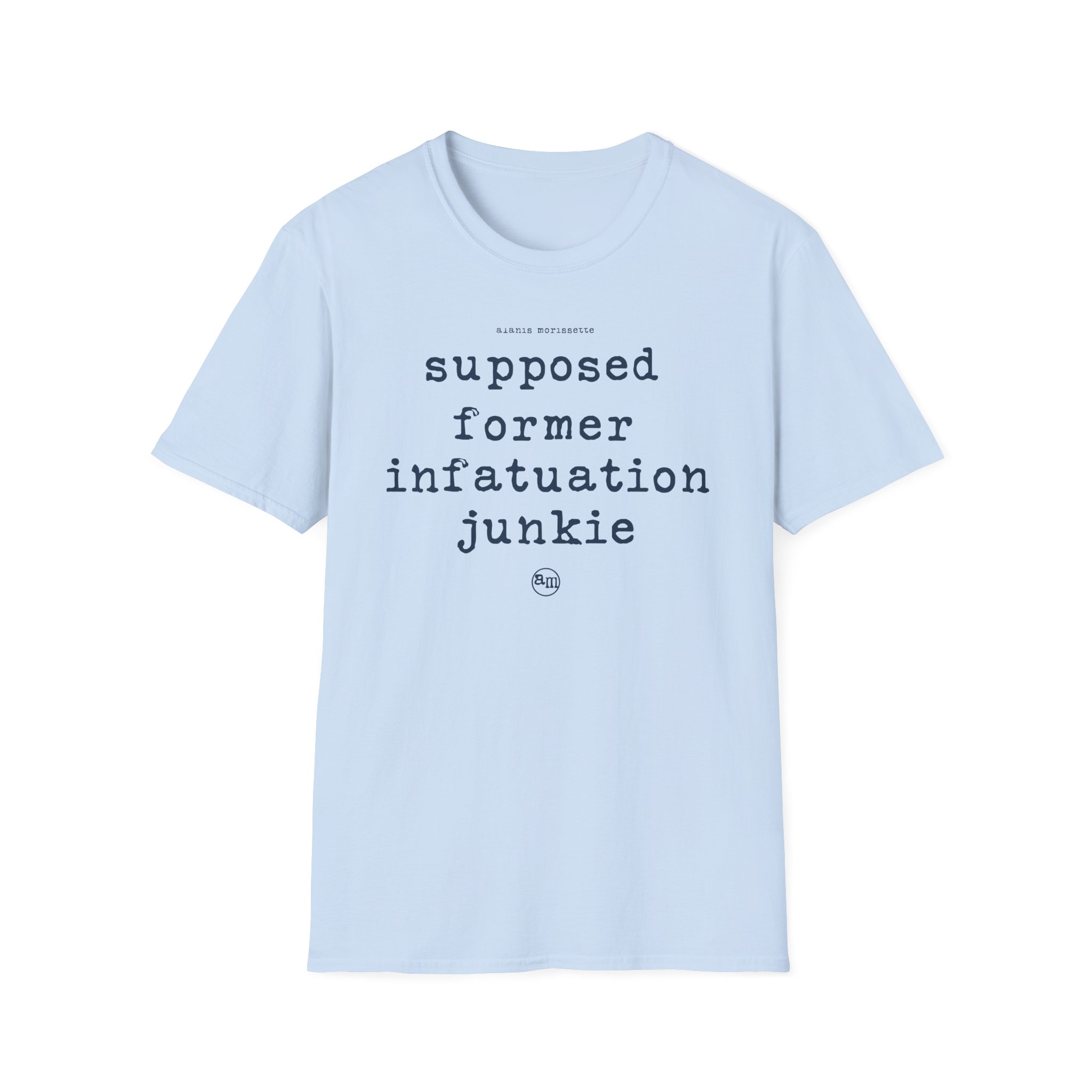 Alanis Morissette supposed former infatuation junkie Unisex Softstyle T-Shirt