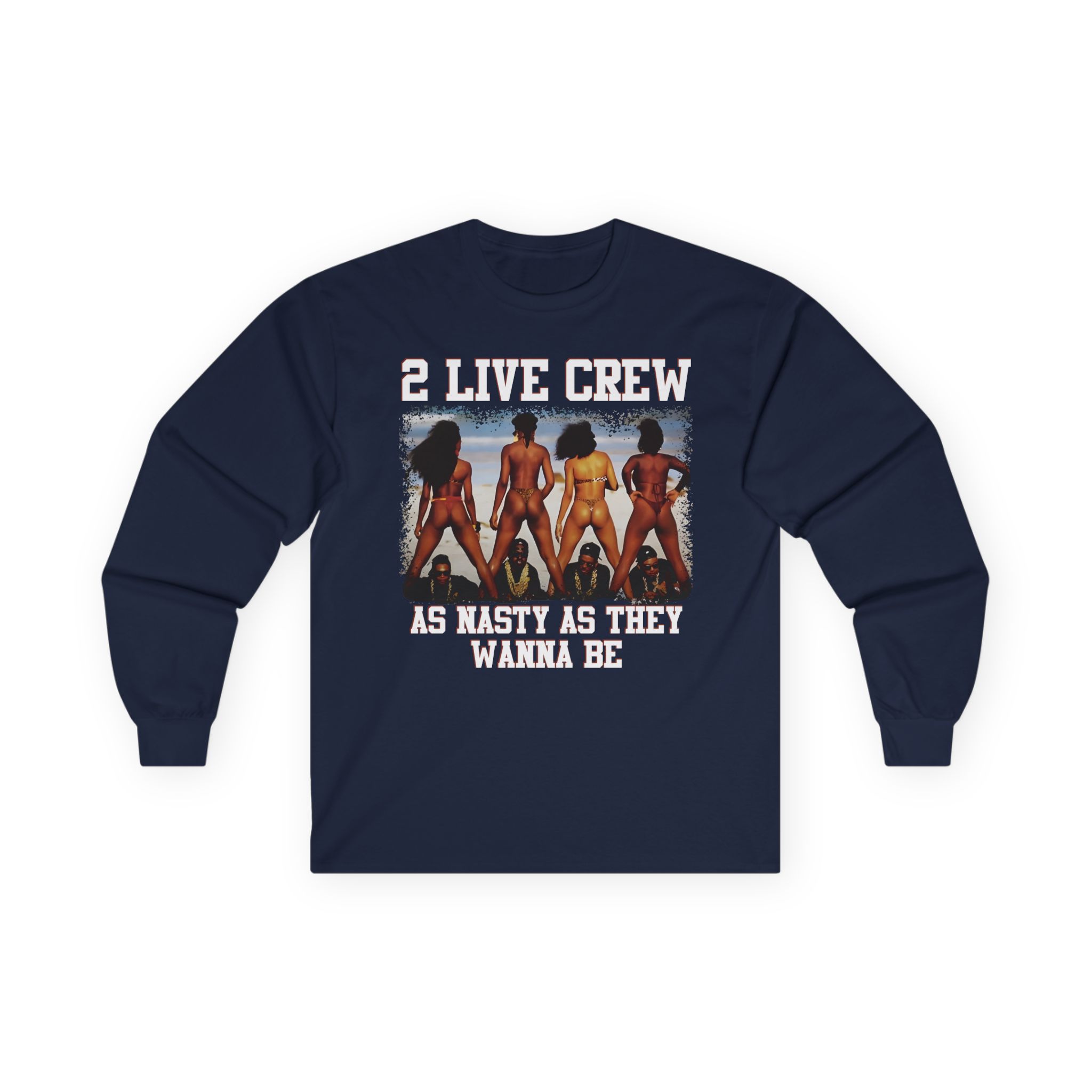 2 Live Crew Unisex Ultra Cotton Long Sleeve Tee