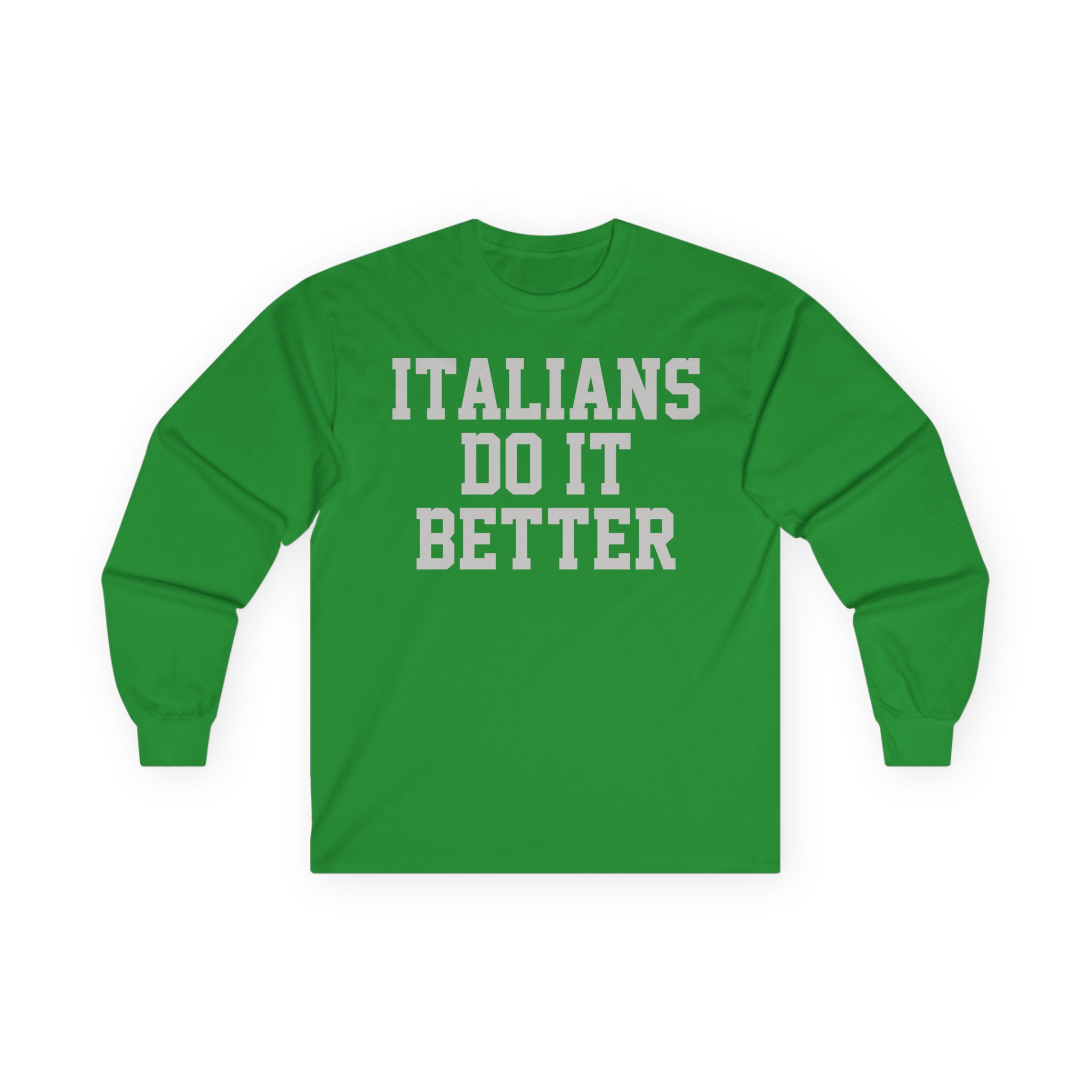 Trisha Paytas Italians Do It Better Unisex Ultra Cotton Long Sleeve Tee