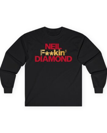Neil F**kin' Diamond Unisex Ultra Cotton Long Sleeve Tee