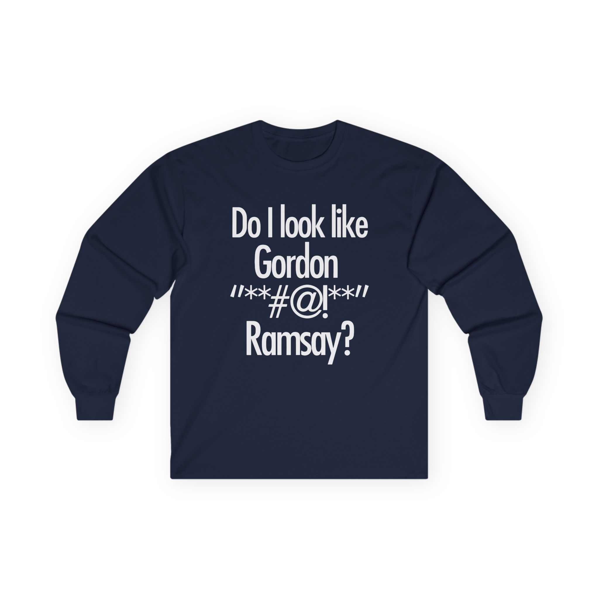 Gordon Ramsay Do I Look Like Unisex Ultra Cotton Long Sleeve Tee