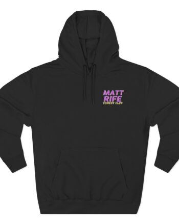 Matt Rife Hot Girls Love Comedy Three-Panel Fleece Hoodie