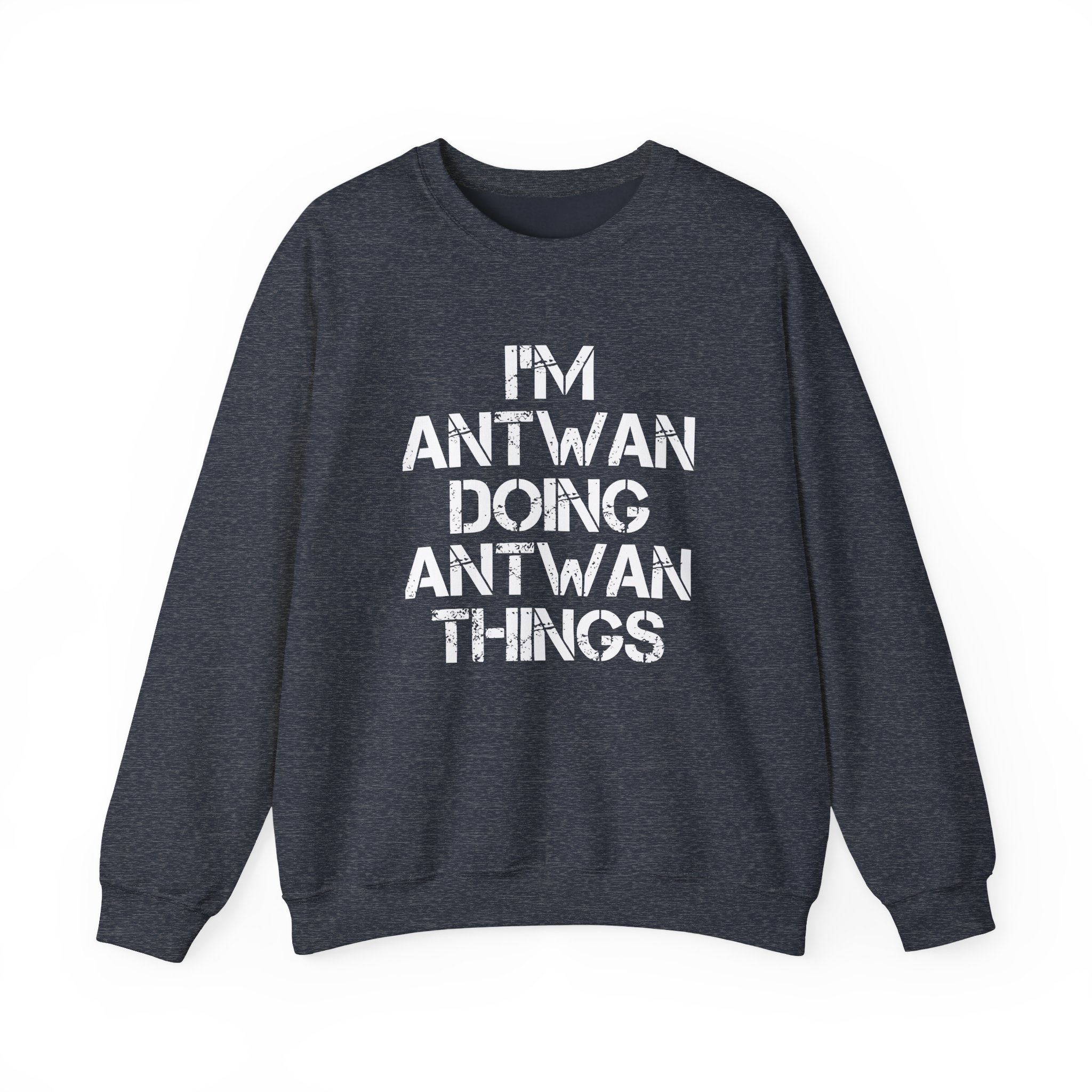 Antwan I'm Doing Antwan Things Unisex Heavy Blendâ„¢ Crewneck Sweatshirt