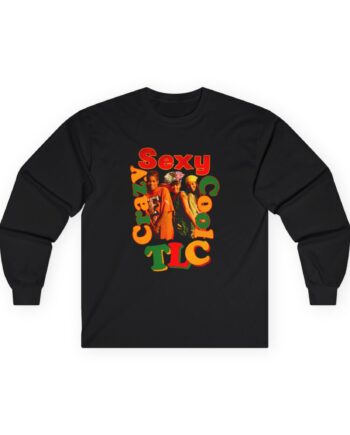 TLC Crazy Sexy Unisex Ultra Cotton Long Sleeve Tee