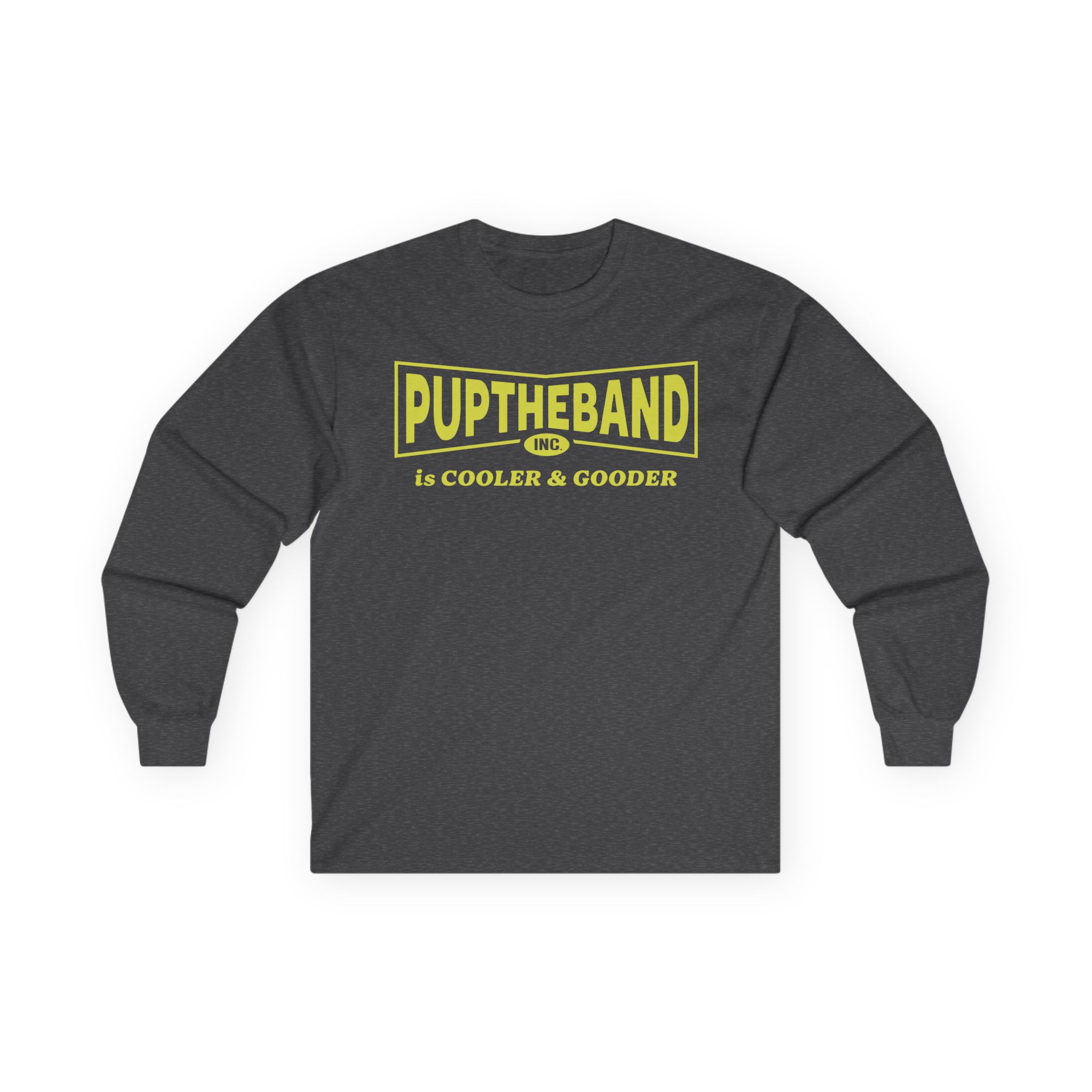 Puptheband Inc. Is Cooler & Gooder Unisex Ultra Cotton Long Sleeve Tee