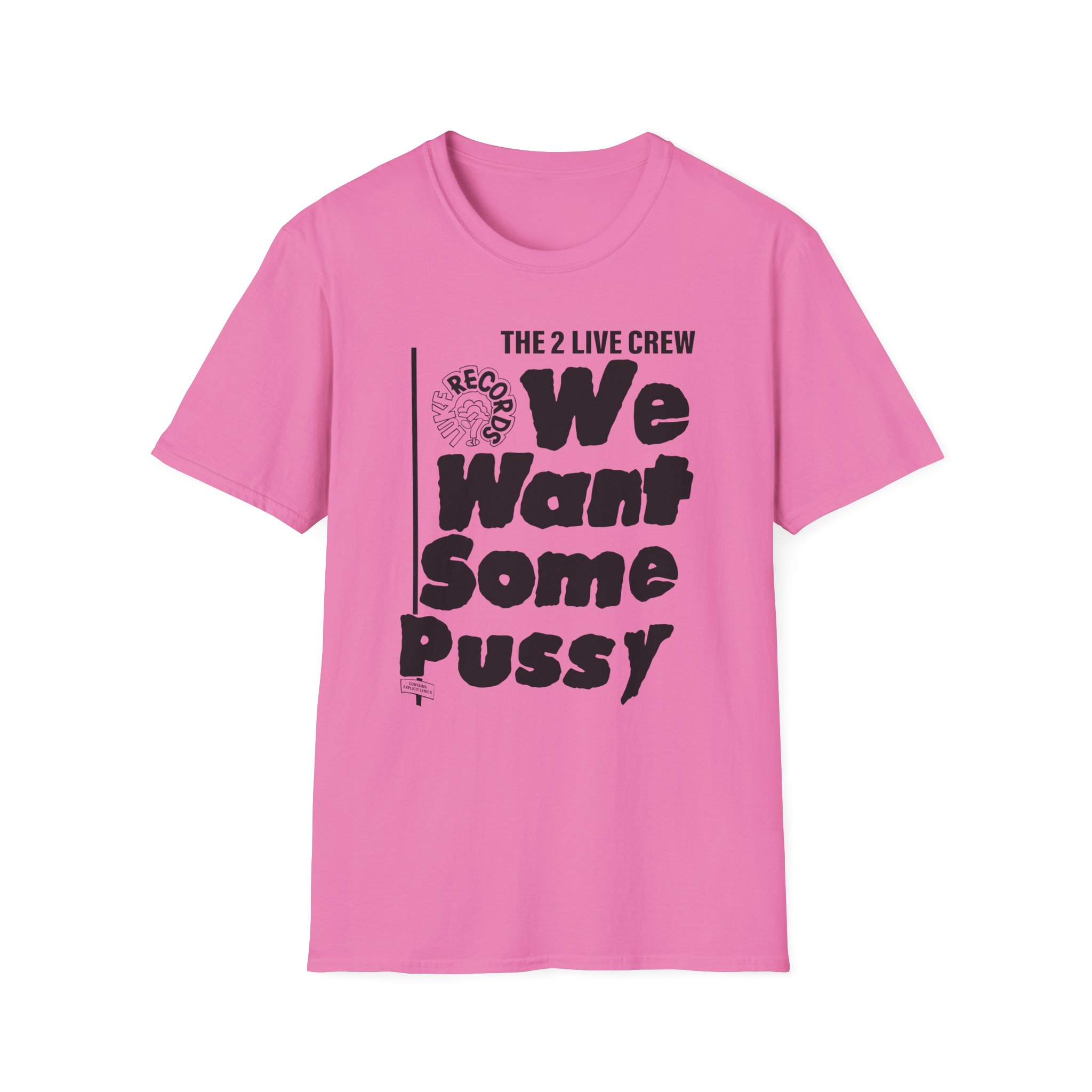 2 Live Crew We Want Some Pussy Unisex Softstyle T-Shirt