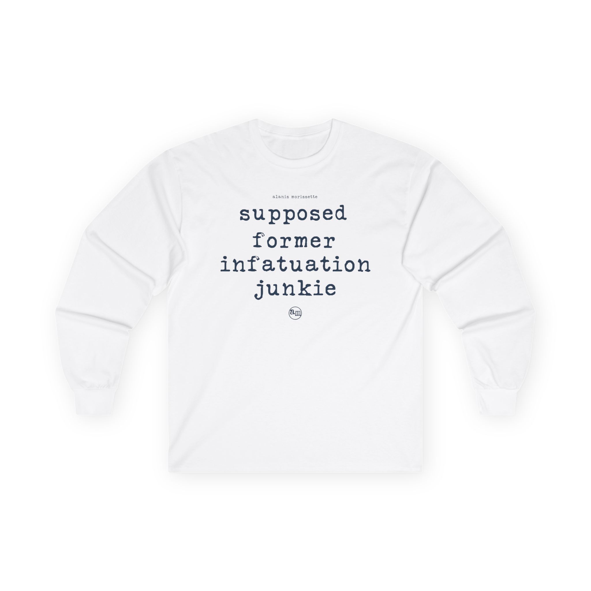 Alanis Morissette supposed former infatuation junkie Unisex Ultra Cotton Long Sleeve Tee