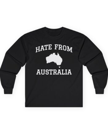 Ymh Hate From Australia Unisex Ultra Cotton Long Sleeve Tee