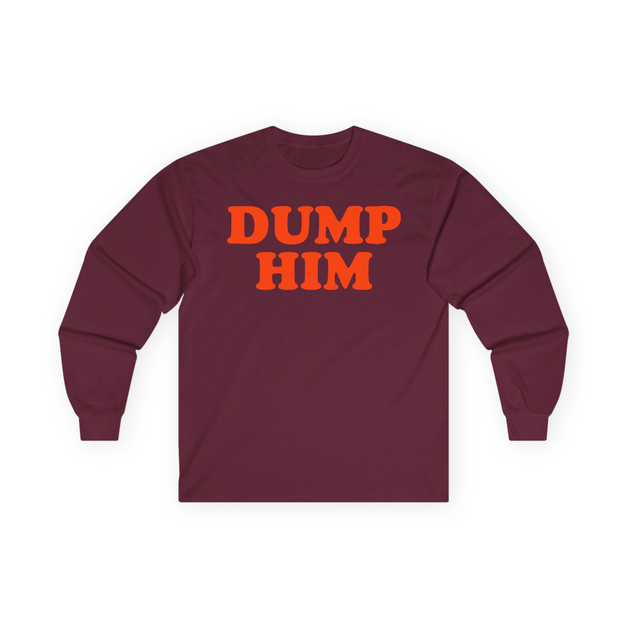 Trisha Paytas Dump Him Unisex Ultra Cotton Long Sleeve Tee