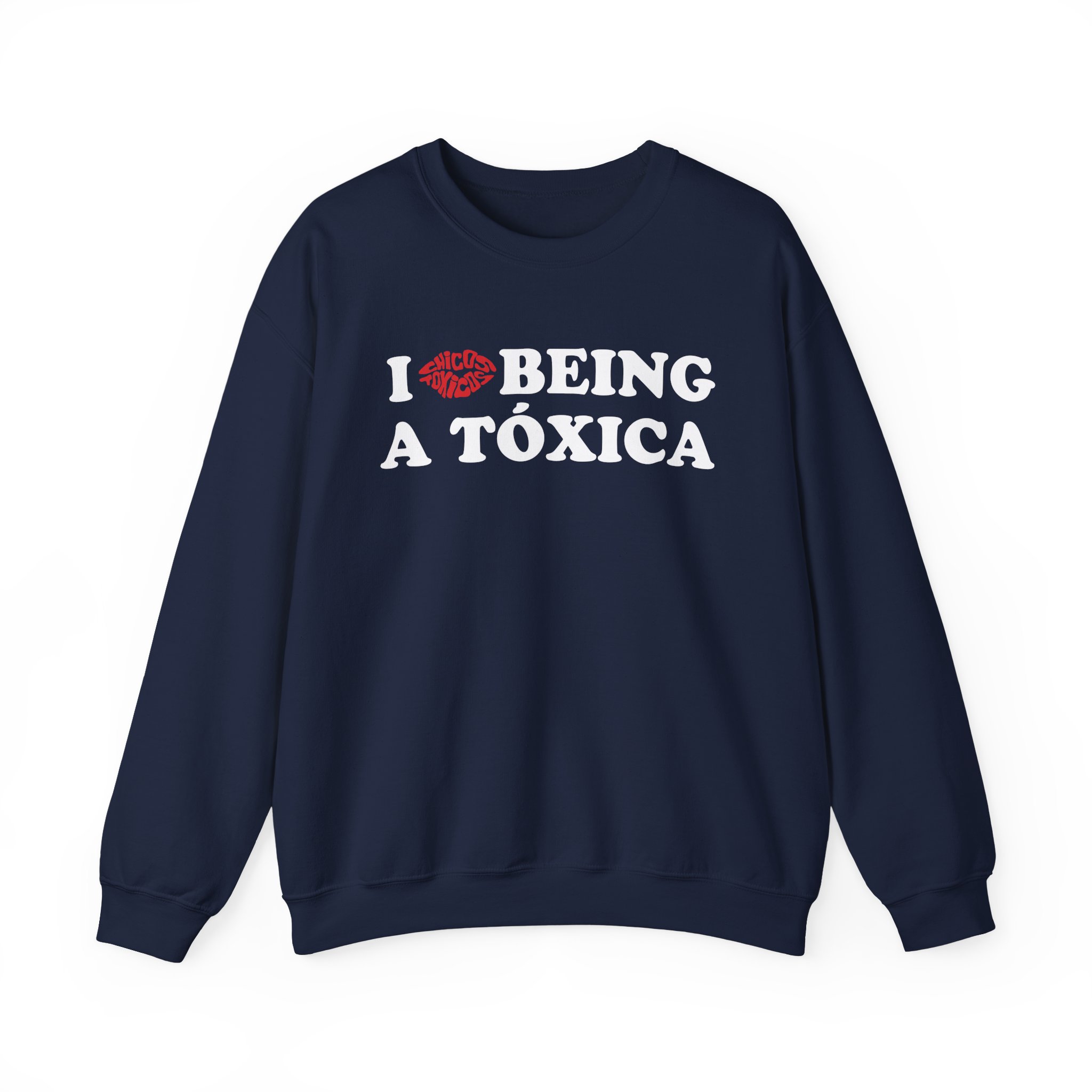 Chicos Toxicos I Love Being a Tóxica Unisex Heavy Blend™ Crewneck Sweatshirt