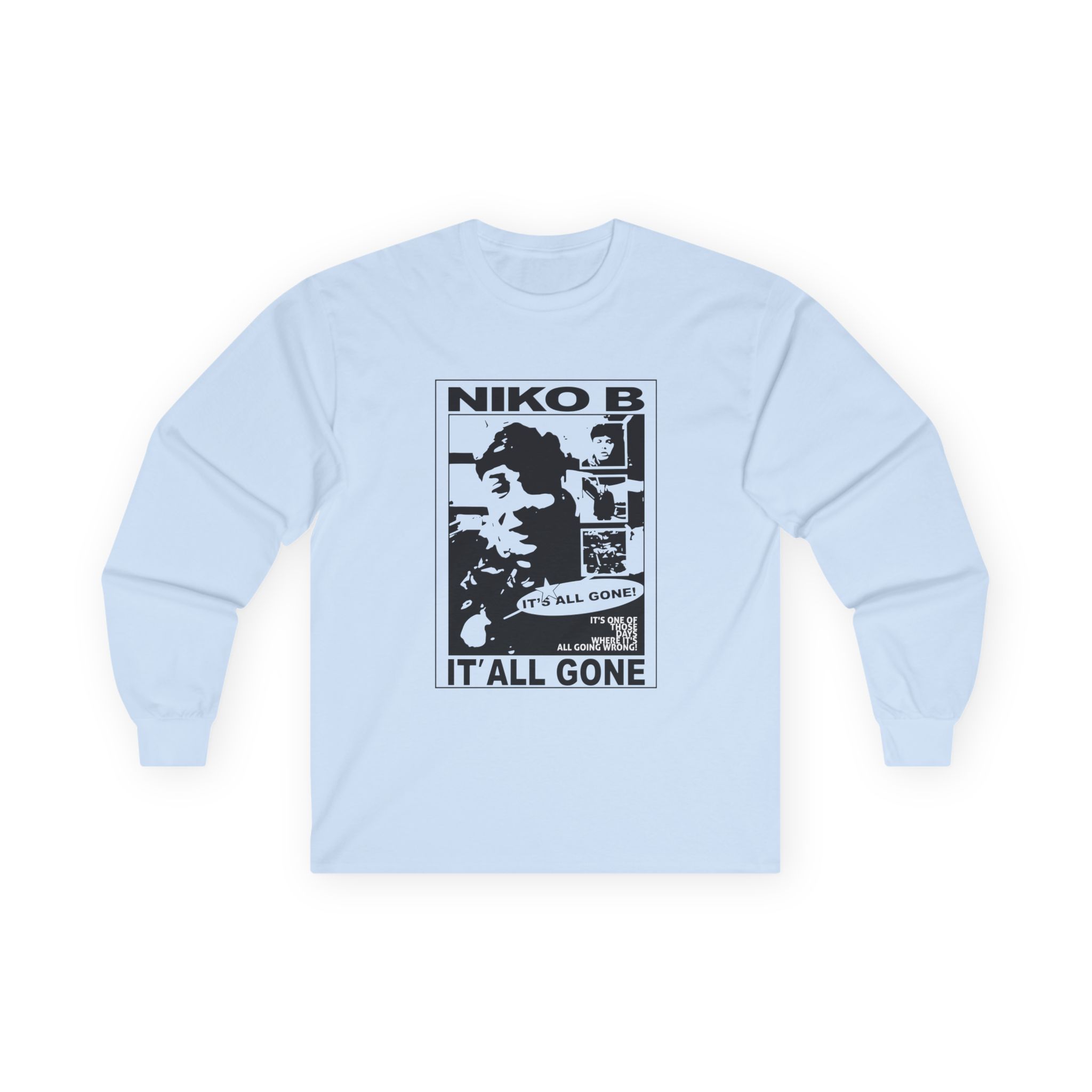 Niko B Its All Gone Unisex Ultra Cotton Long Sleeve Tee