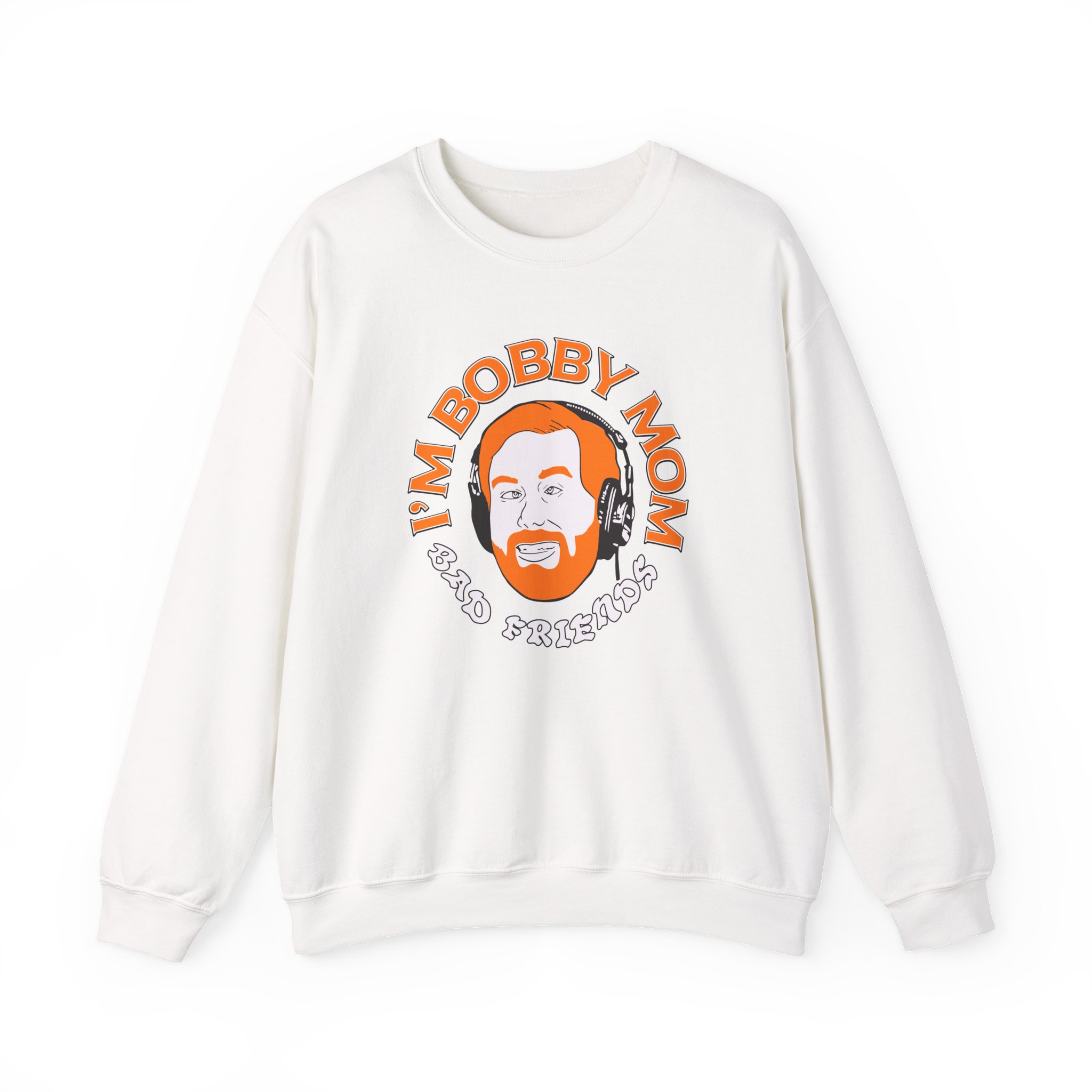 I'm Bobby Mom Bad Friends Unisex Heavy Blendâ„¢ Crewneck Sweatshirt
