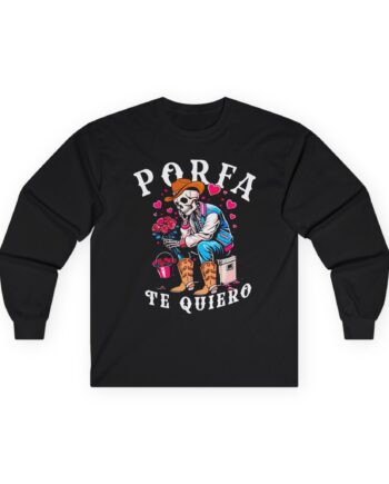 Porfa Skeleton Favor Te Quiero Unisex Ultra Cotton Long Sleeve Tee
