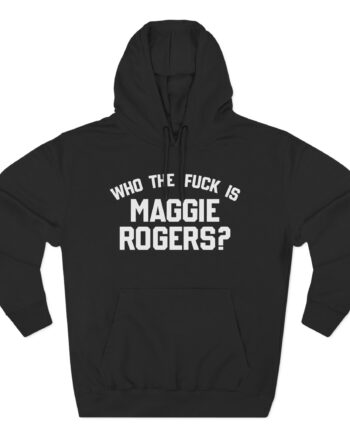 Maggie Rogers Who the Fuck is Three-Panel Fleece Hoodie