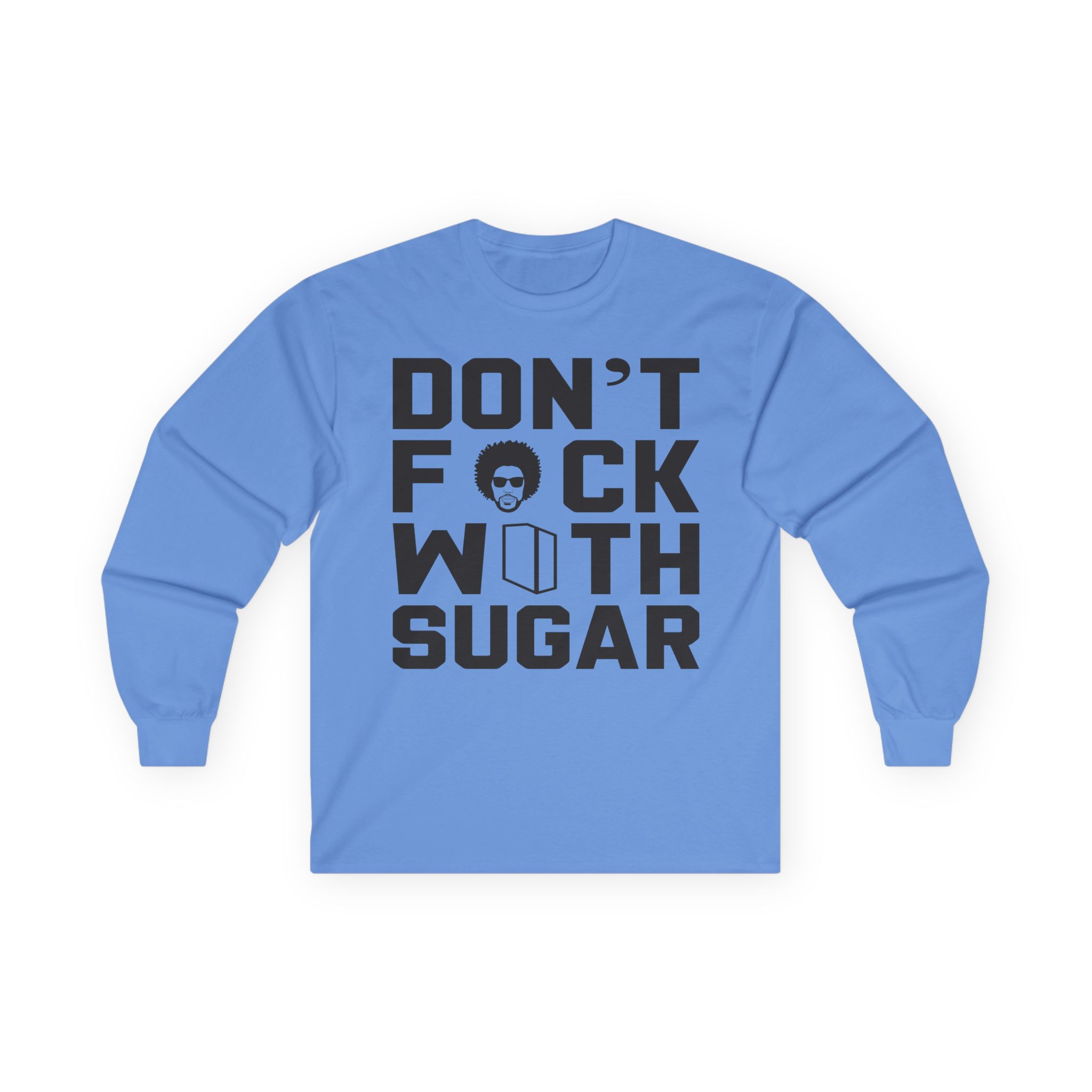 Suga Sean Don't Fuck With Sugar Unisex Ultra Cotton Long Sleeve Tee