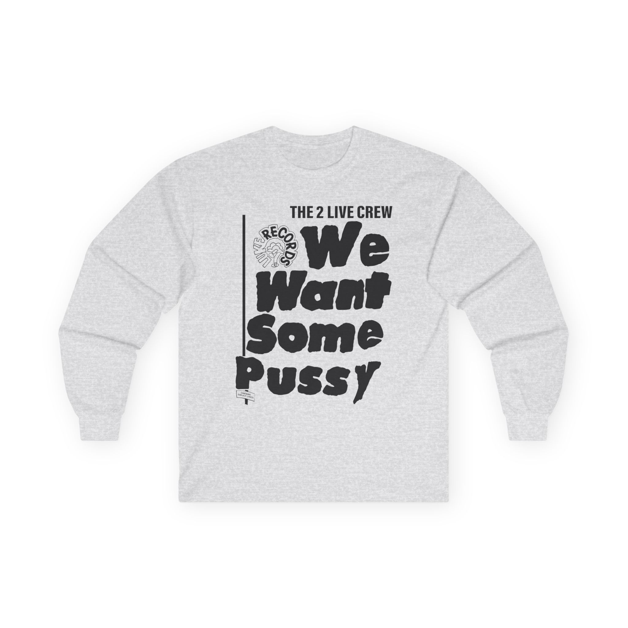 2 Live Crew We Want Some Pussy Unisex Ultra Cotton Long Sleeve Tee