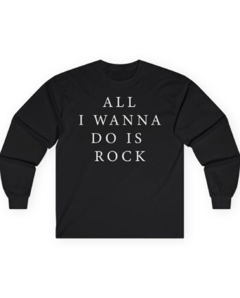 The Pretty Reckless All I Wanna Do is Rock Unisex Ultra Cotton Long Sleeve Tee