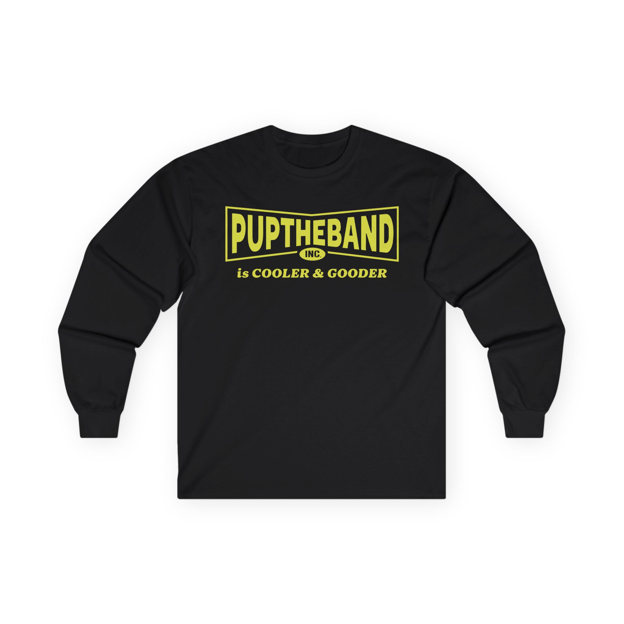 Puptheband Inc. Is Cooler & Gooder Unisex Ultra Cotton Long Sleeve Tee