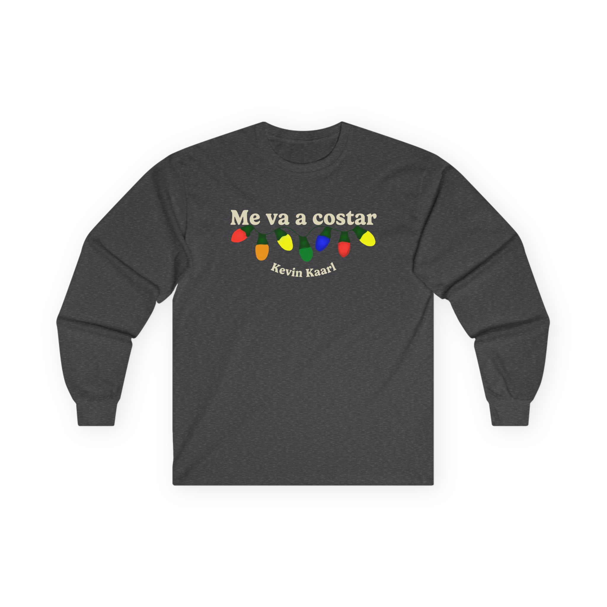 Kevin Kaarl Me Va a Costar Unisex Ultra Cotton Long Sleeve Tee