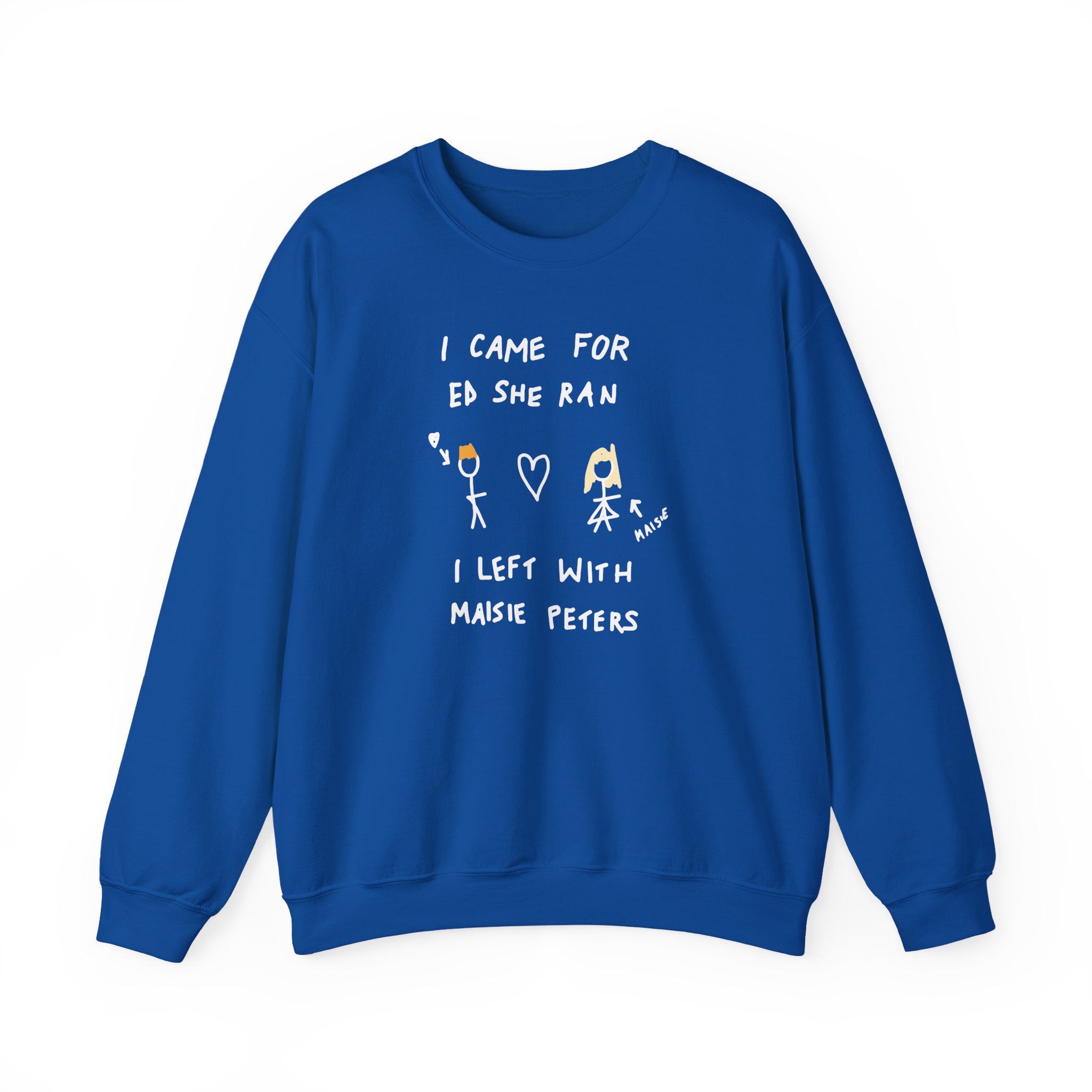 I Came for Ed Sheeran I Left With Maisie Peters Unisex Heavy Blendâ„¢ Crewneck Sweatshirt