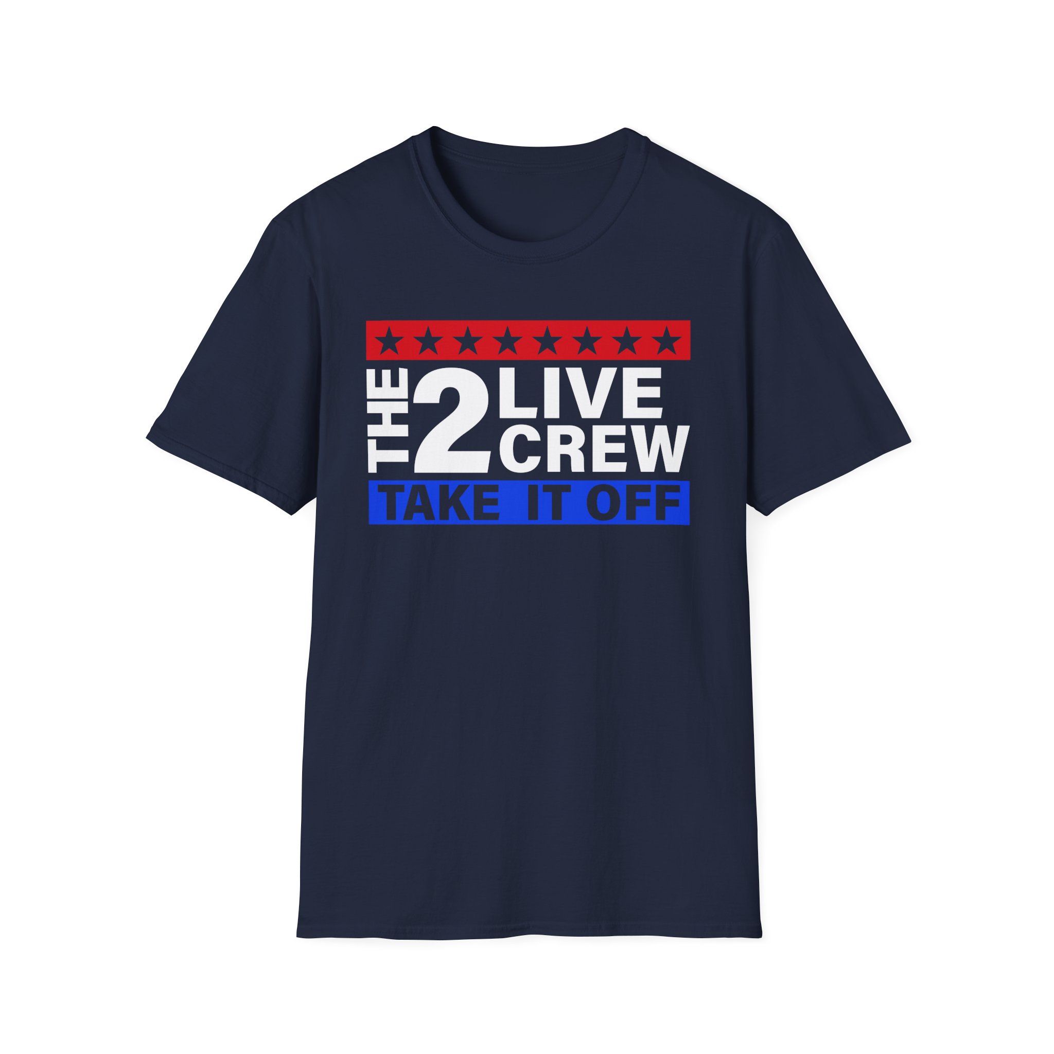 2 Live Crew Take It Off Unisex Softstyle T-Shirt