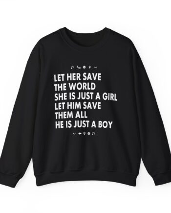 Aurora Let Her Save the World She is Just a Girl Let Him Save Them All He is Just a Boy Unisex Heavy Blend™ Crewneck Sweatshirt