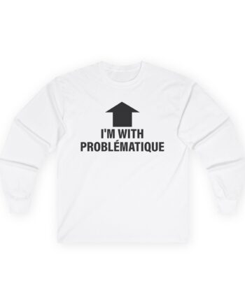 Kim Petras I’m With Problématique Unisex Ultra Cotton Long Sleeve Tee