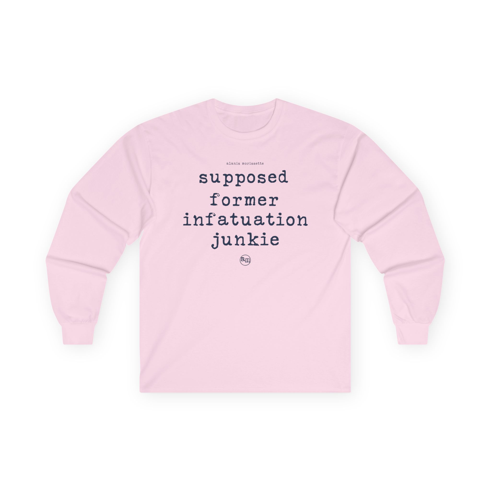 Alanis Morissette supposed former infatuation junkie Unisex Ultra Cotton Long Sleeve Tee