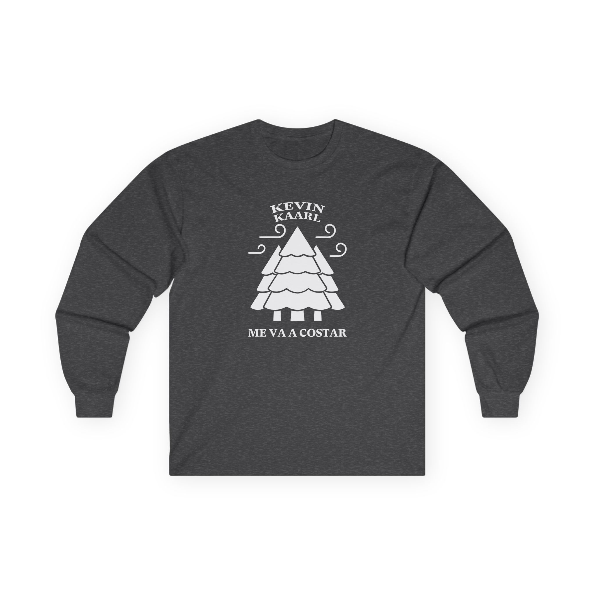 Kevin Kaarl Me Va a Costar Unisex Ultra Cotton Long Sleeve Tee