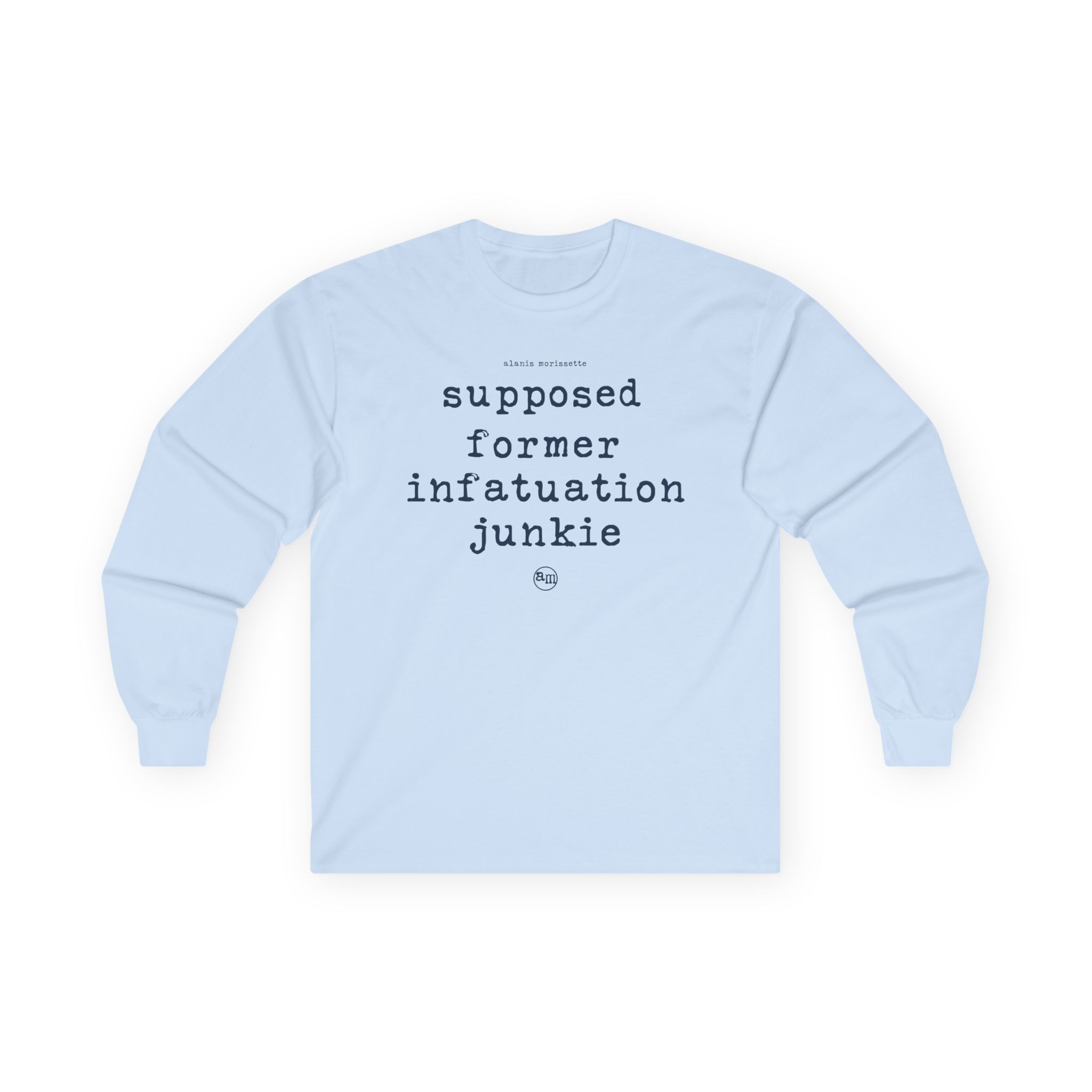 Alanis Morissette supposed former infatuation junkie Unisex Ultra Cotton Long Sleeve Tee