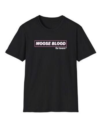 Moose Blood for Lovers Unisex Softstyle T-Shirt