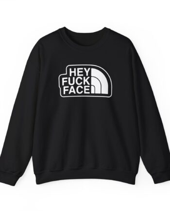 Aba and Preach Hey Fuck Face Unisex Heavy Blend™ Crewneck Sweatshirt