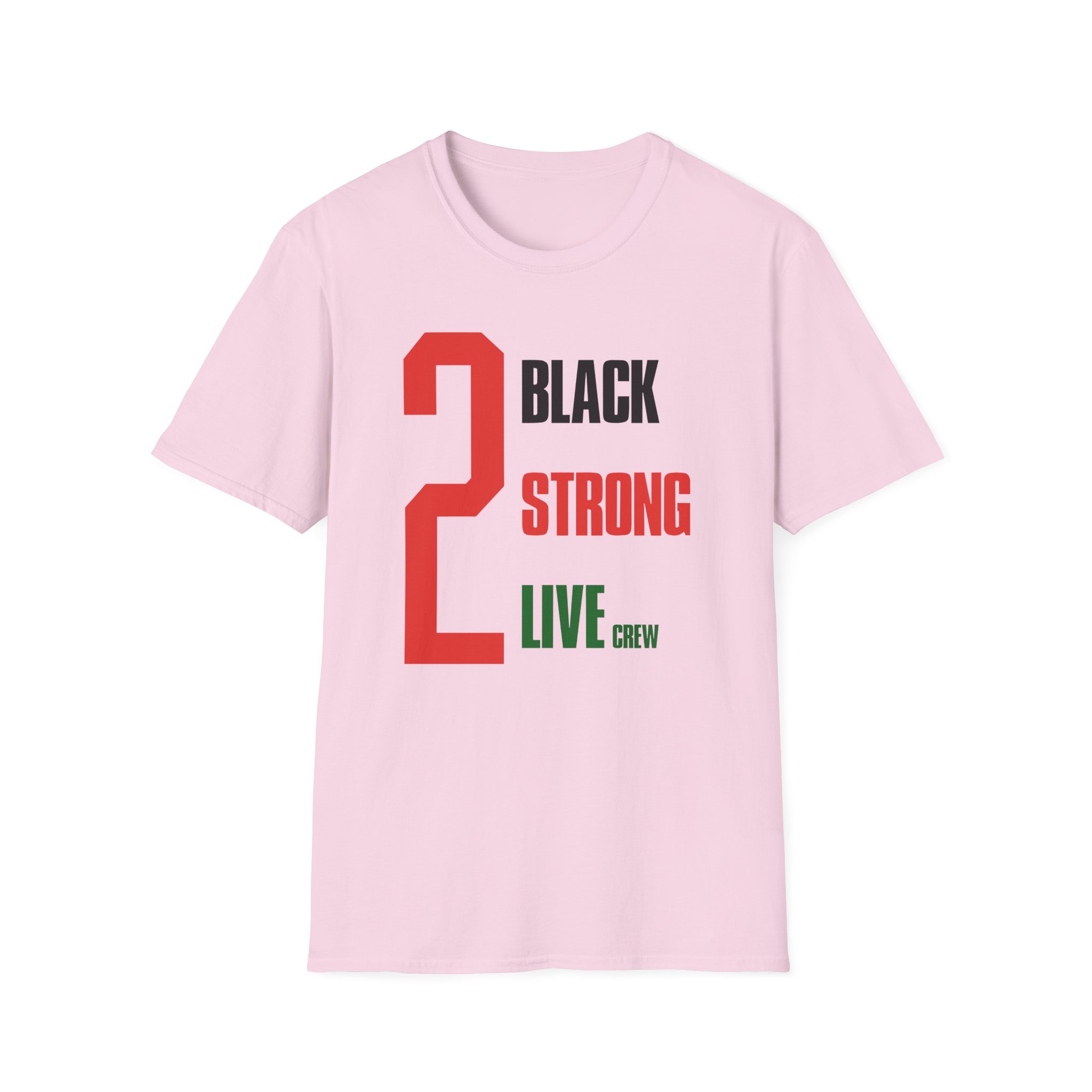 2 Black Strong Live Crew Unisex Softstyle T-Shirt