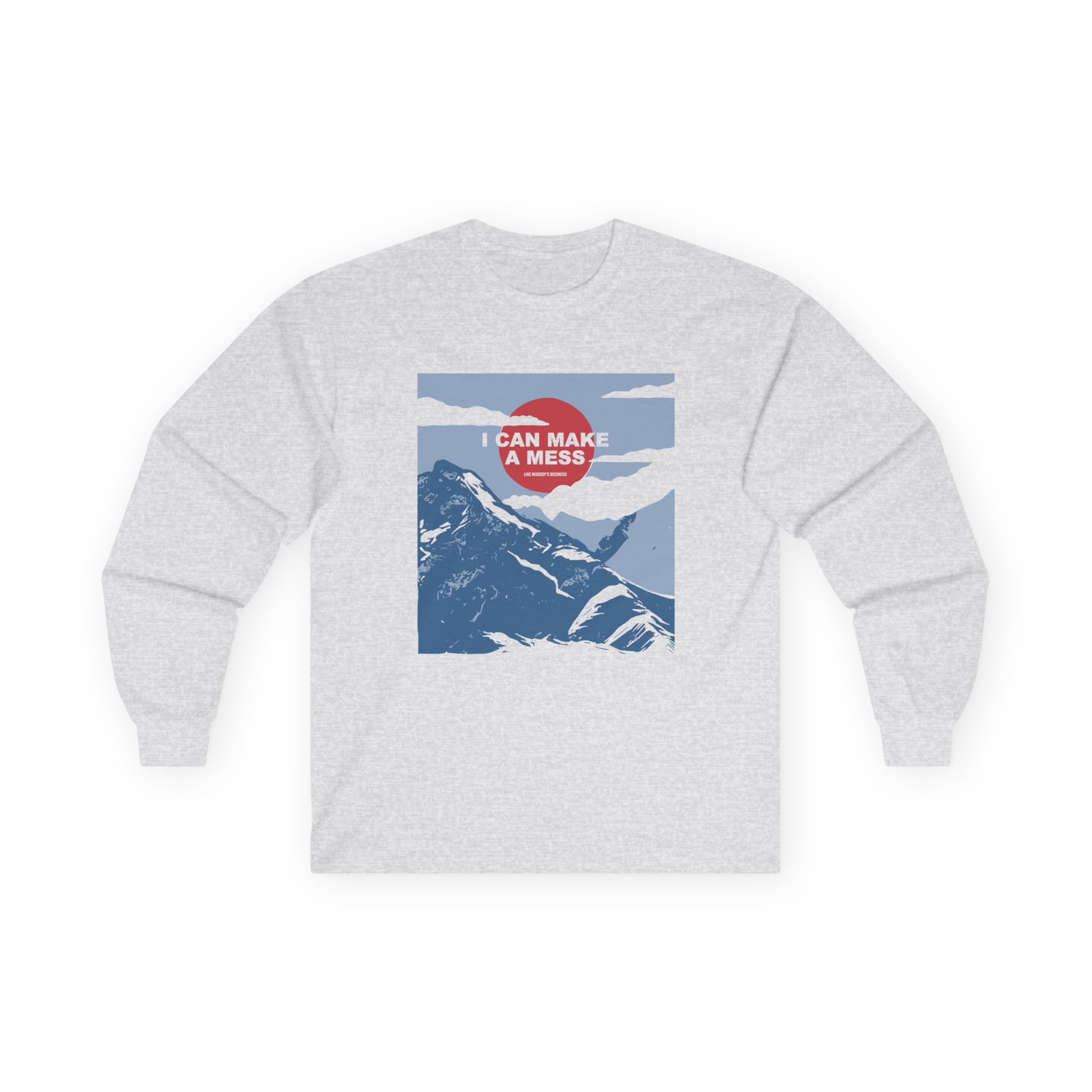 The Early November I Can Make a Mess Like Nobody's Business Alps Unisex Ultra Cotton Long Sleeve Tee