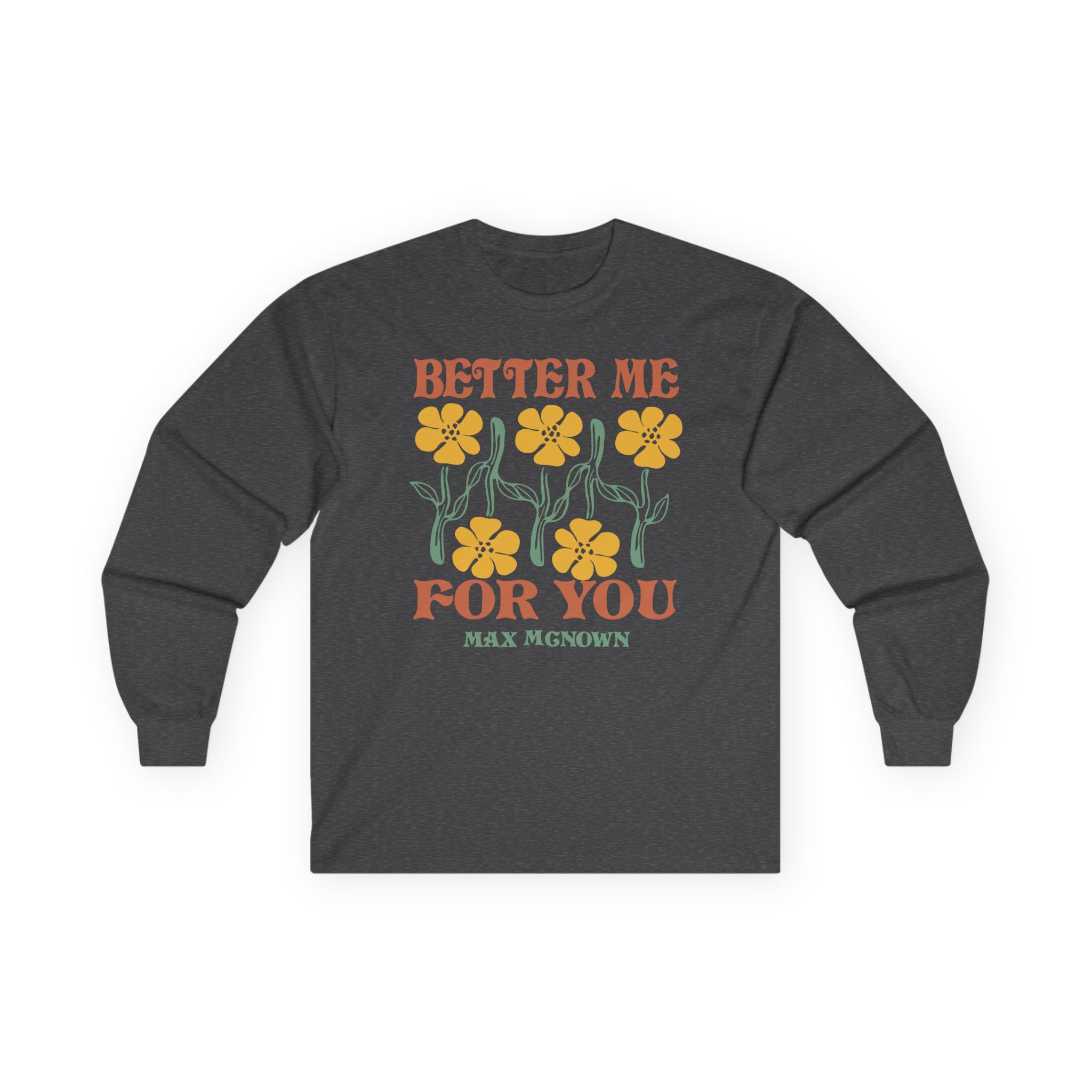 Max Mcnown Better Me for You Unisex Ultra Cotton Long Sleeve Tee